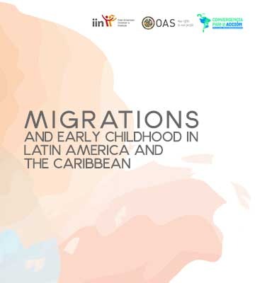IIN and Horizonte Ciudadano Foundation presents: Migrations and early childhood in Latin America and the Caribbean   