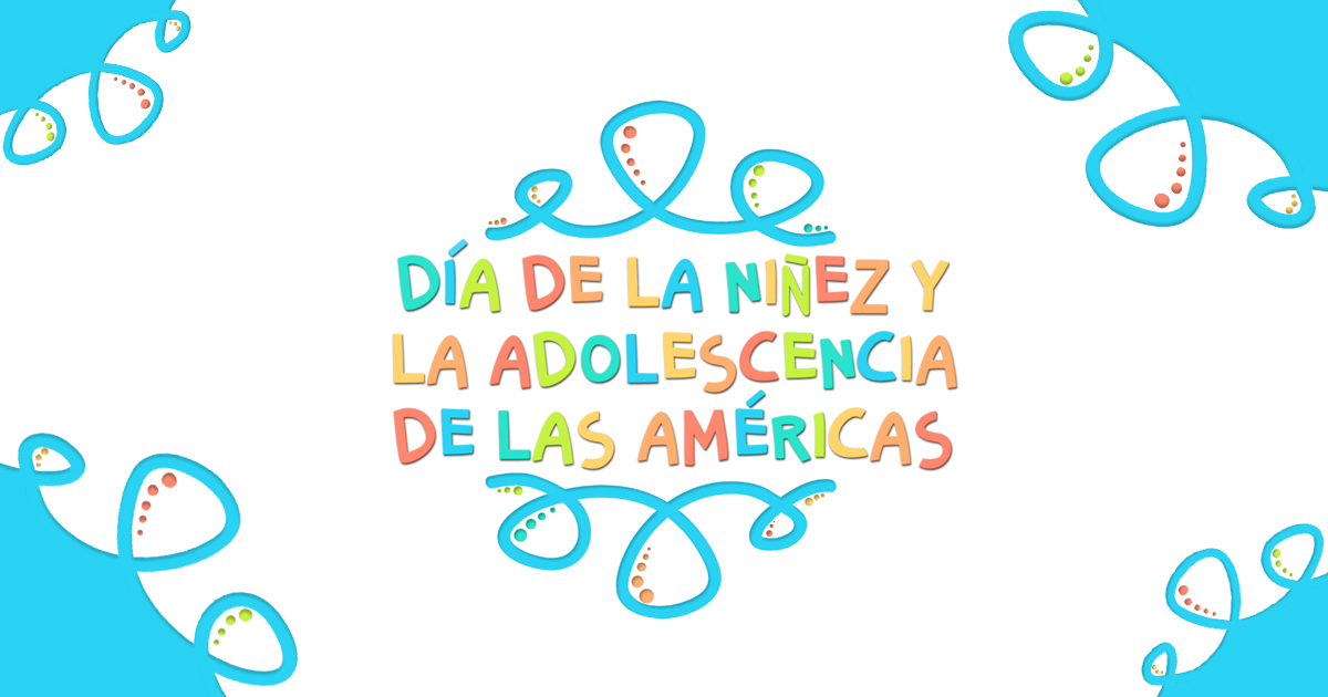 9 de junio “Día de la Niñez y la Adolescencia de las Américas”