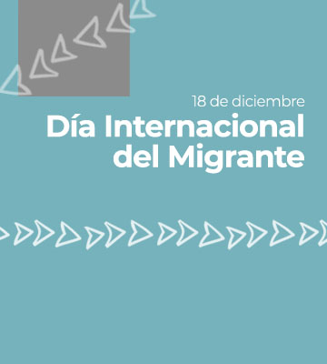 18 de diciembre – Día Internacional del Migrante
